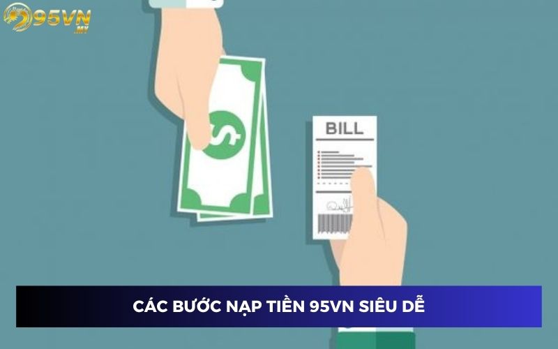 Các bước nạp tiền vào 95VN không quá khó