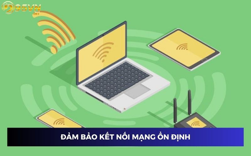 Chuẩn bị kết nối mạng mạnh để tải app 95VN